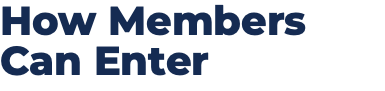 How Members Can Enter